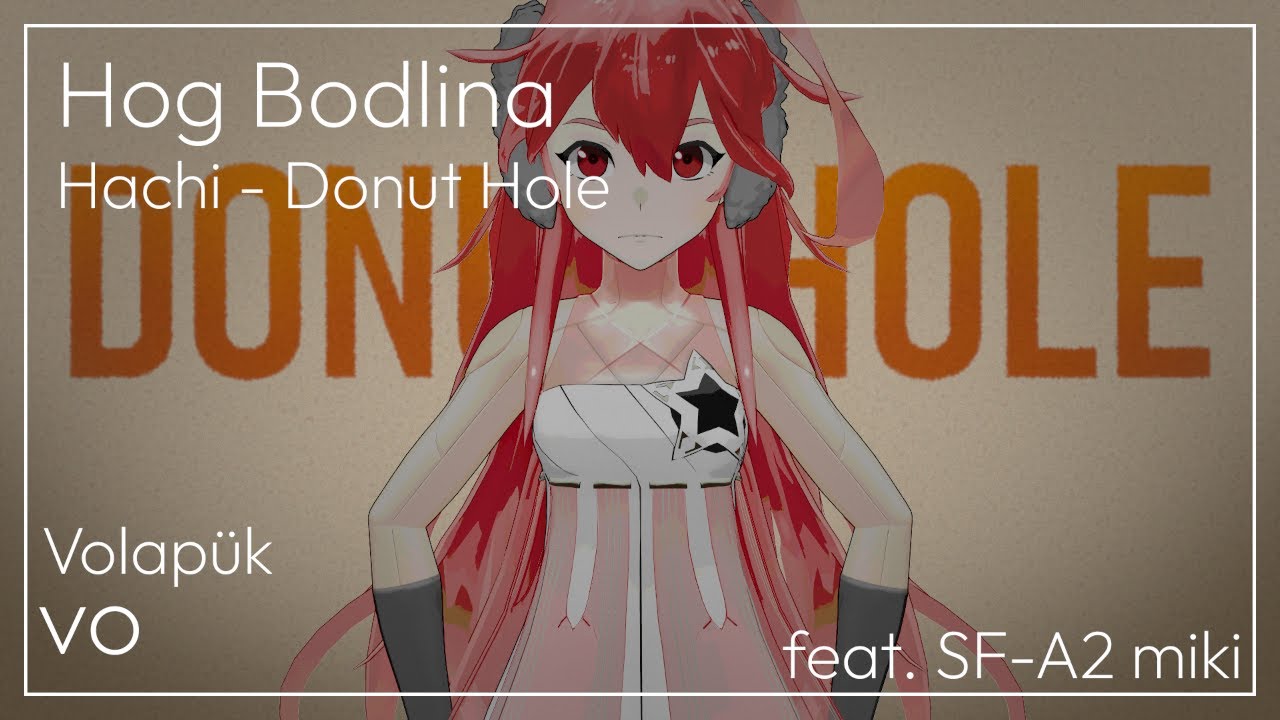 【Volap&uuml;k】Hog Bodlina / Hachi - Donut Hole【SF-A2 miki】