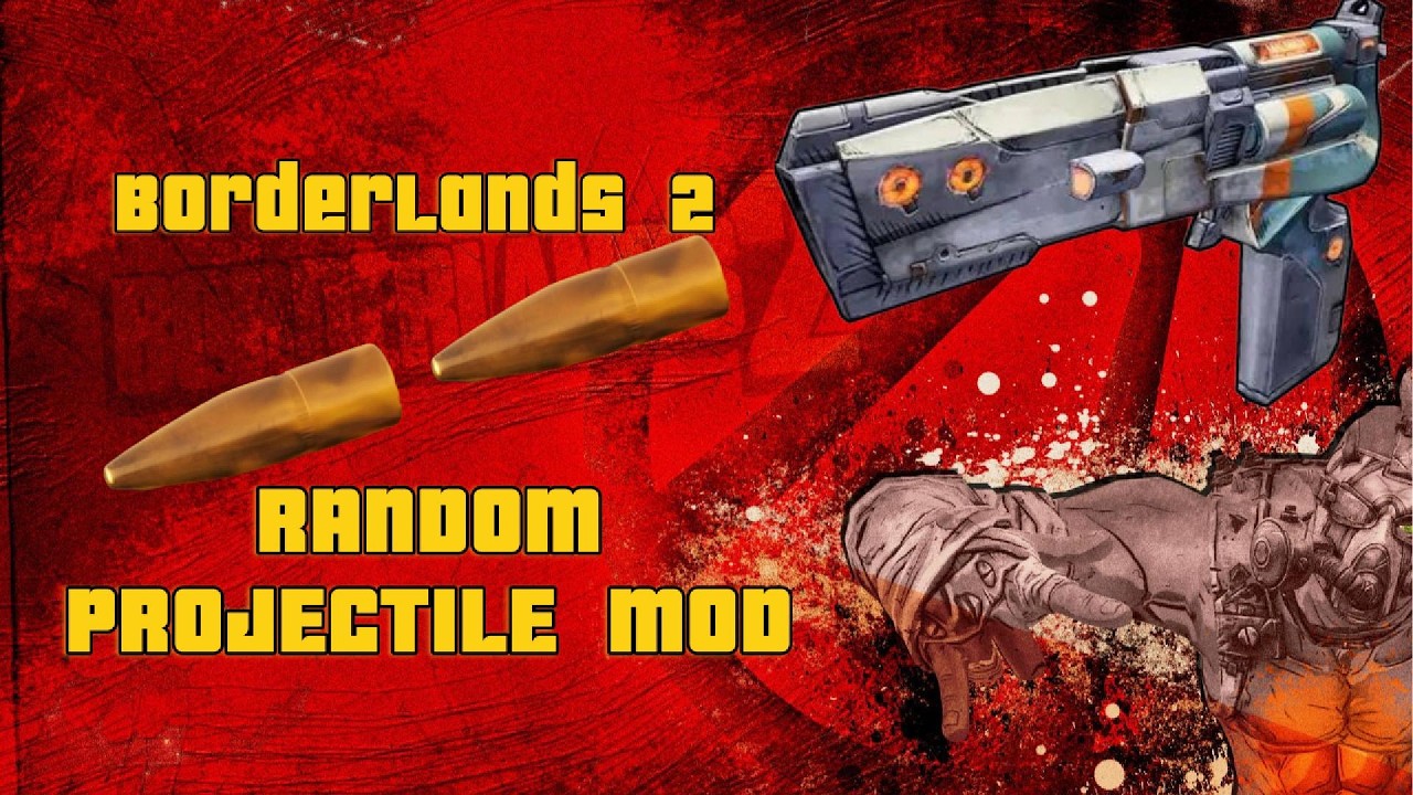 BORDERLANDS 2 BUT EVERY PROJECTILE IS RANDOM!!