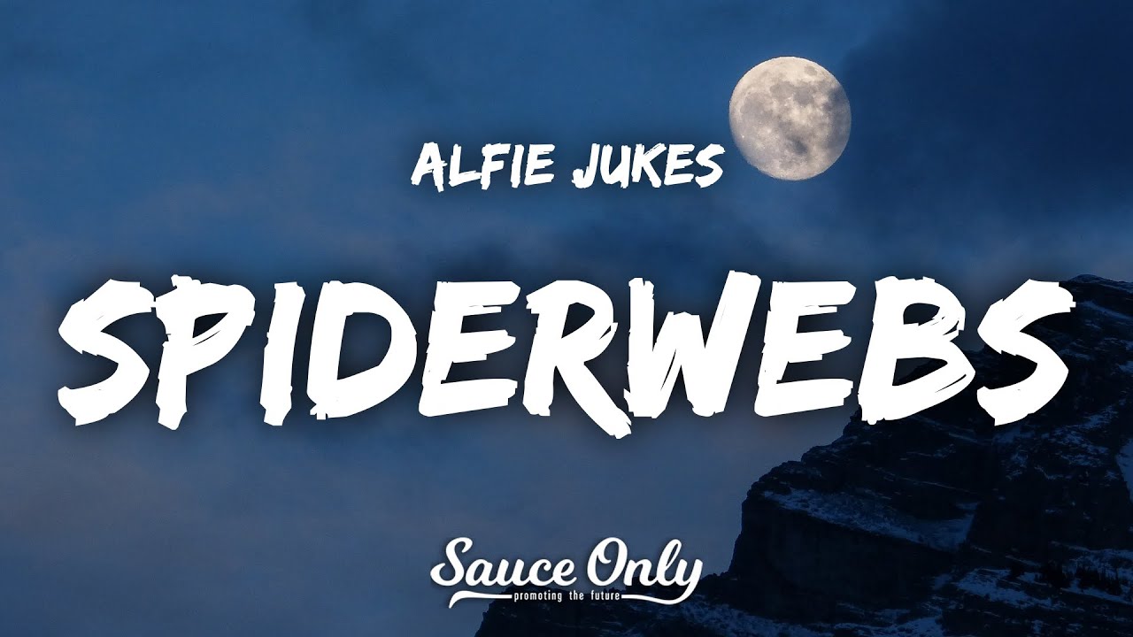 Alfie Jukes - Spiderwebs (Lyrics)