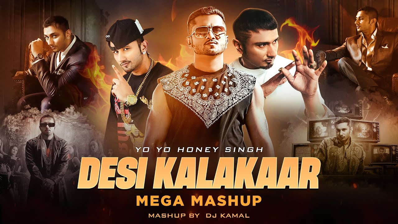 Desi Kalakaar Mega Mashup - Yo Yo Honey Singh | Desi Kalakaar | DJ Kamal | Kamal Music Official