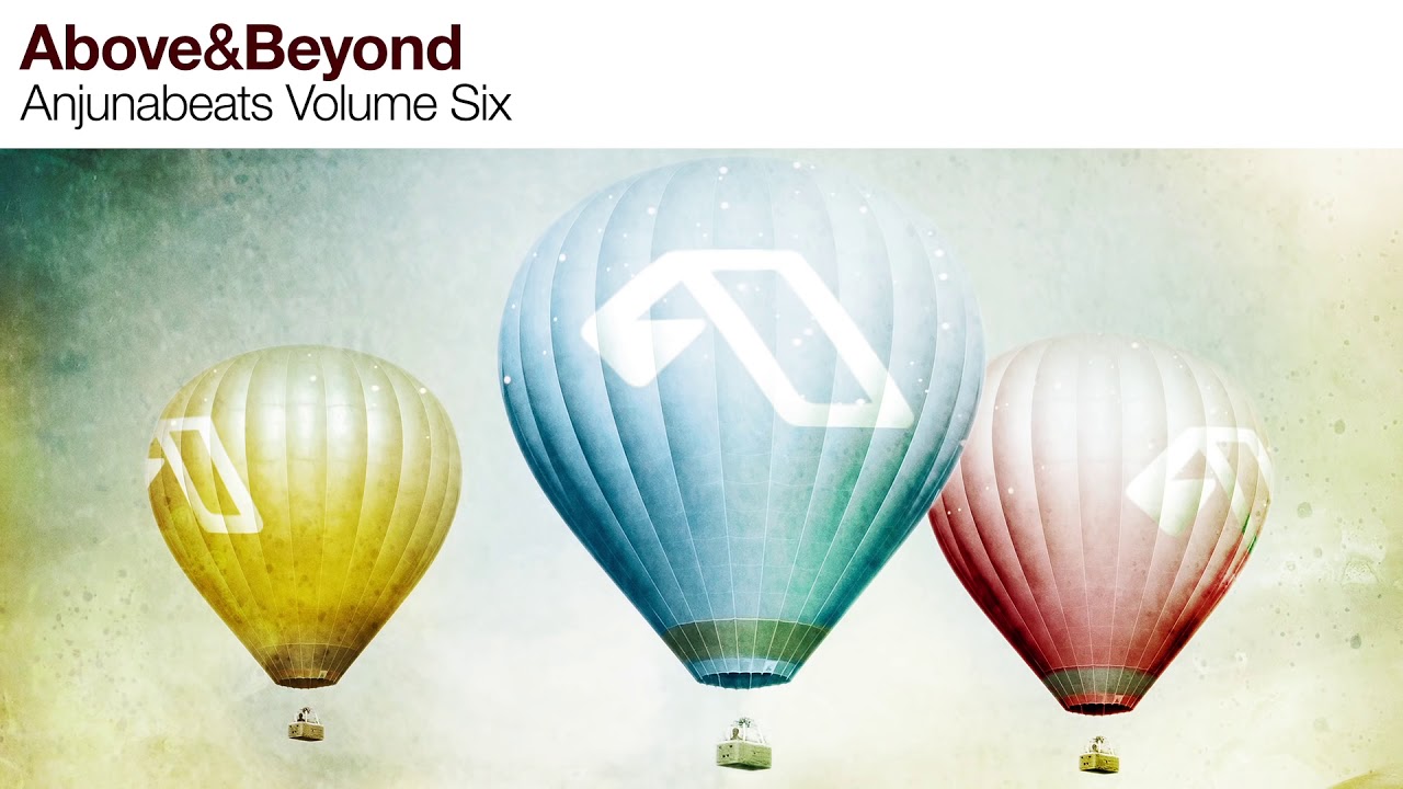 Anjunabeats  Vol  6 CD1 Mixed By Above & Beyond   Continuous Mix