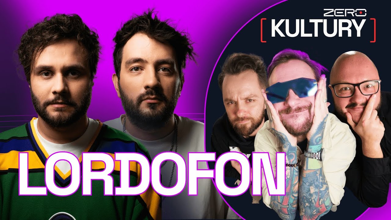 TO NIE SĄ BRACIA KACPERCZYK - LORDOFON | ZERO KULTURY #14