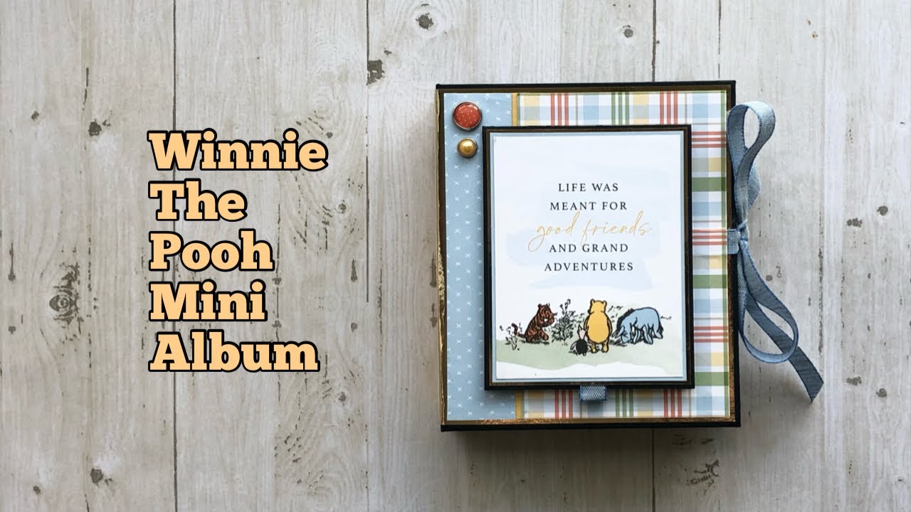 Echo Park Winnie the Pooh Mini album- So adorable (great for smashing a 6x6 paper pad)