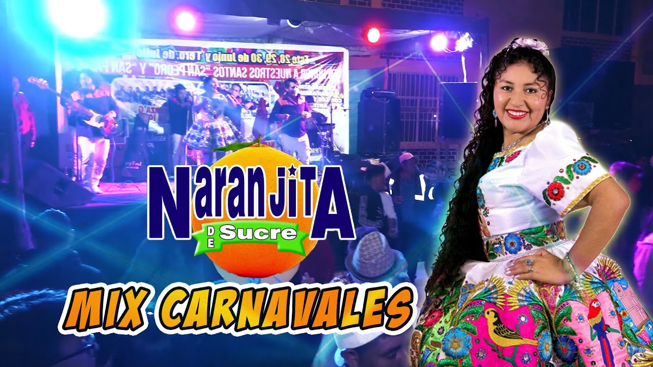 NARANJITA DE SUCRE - EN VIVO -  MIX CARNAVALES