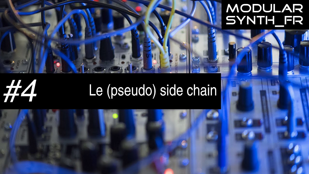 #4 Le Side chain (Tuto modulaire eurorack en français)