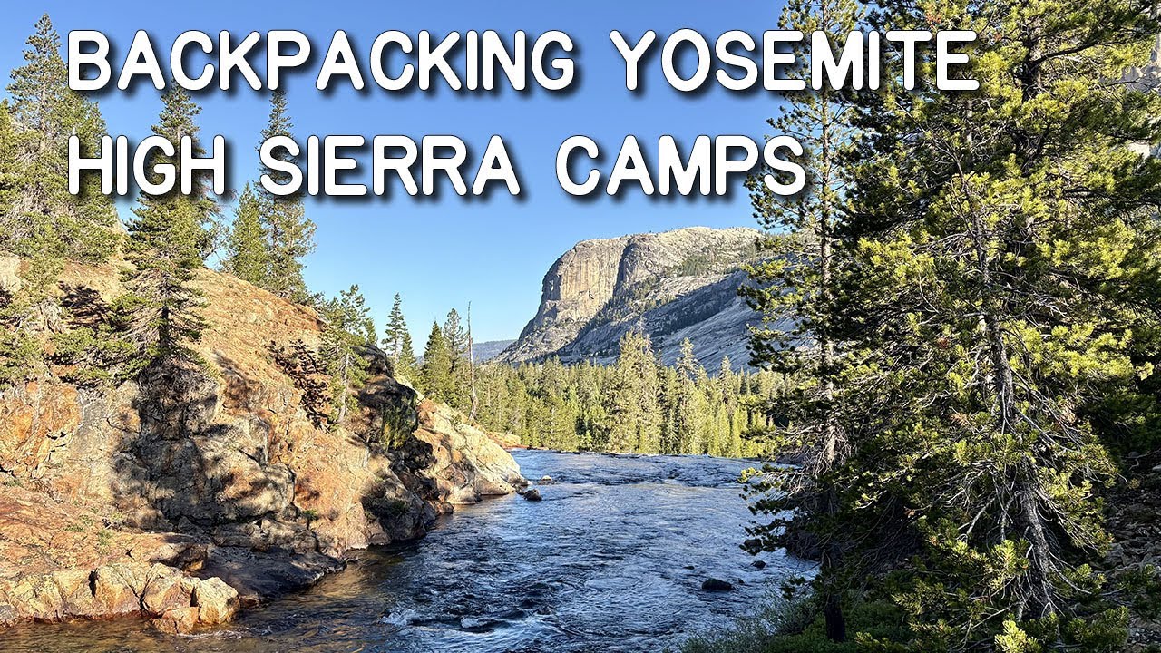 Backpacking the Yosemite High Sierra Camps