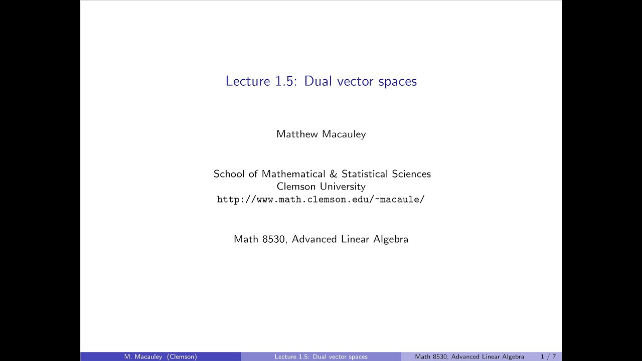 Advanced Linear Algebra, Lecture 1.5: Dual vector spaces