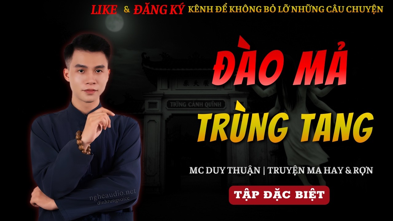 TRUYỆN MA MỚI 2026 | ĐÀO MẢ TRÙNG TANG || CHUYỆN MA MC DUY THUẬN KỂ HAY VÀ RỢN NHẤT