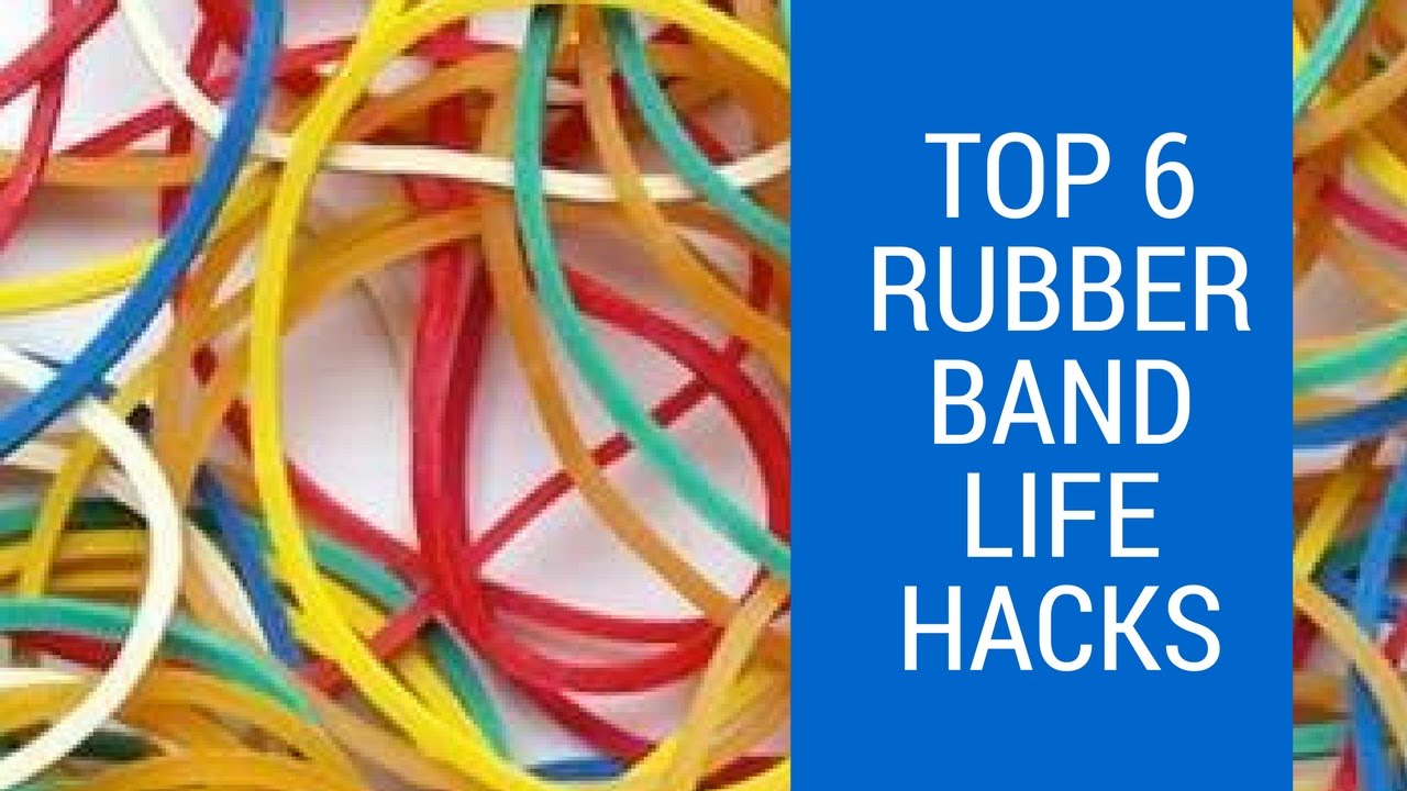 Top 6 Rubber Band Life Hacks