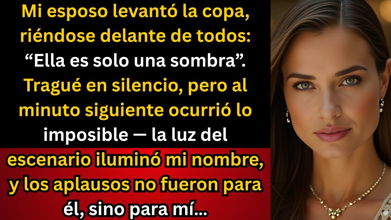 “Él brindó diciendo que yo era solo una sombra — al minuto, la luz del escenario iluminó mi nombre”