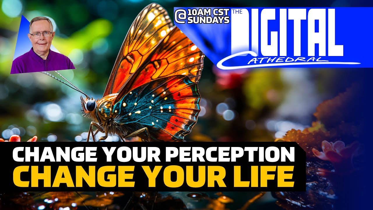 Change Your Perception Change Your Life | Don Keathley