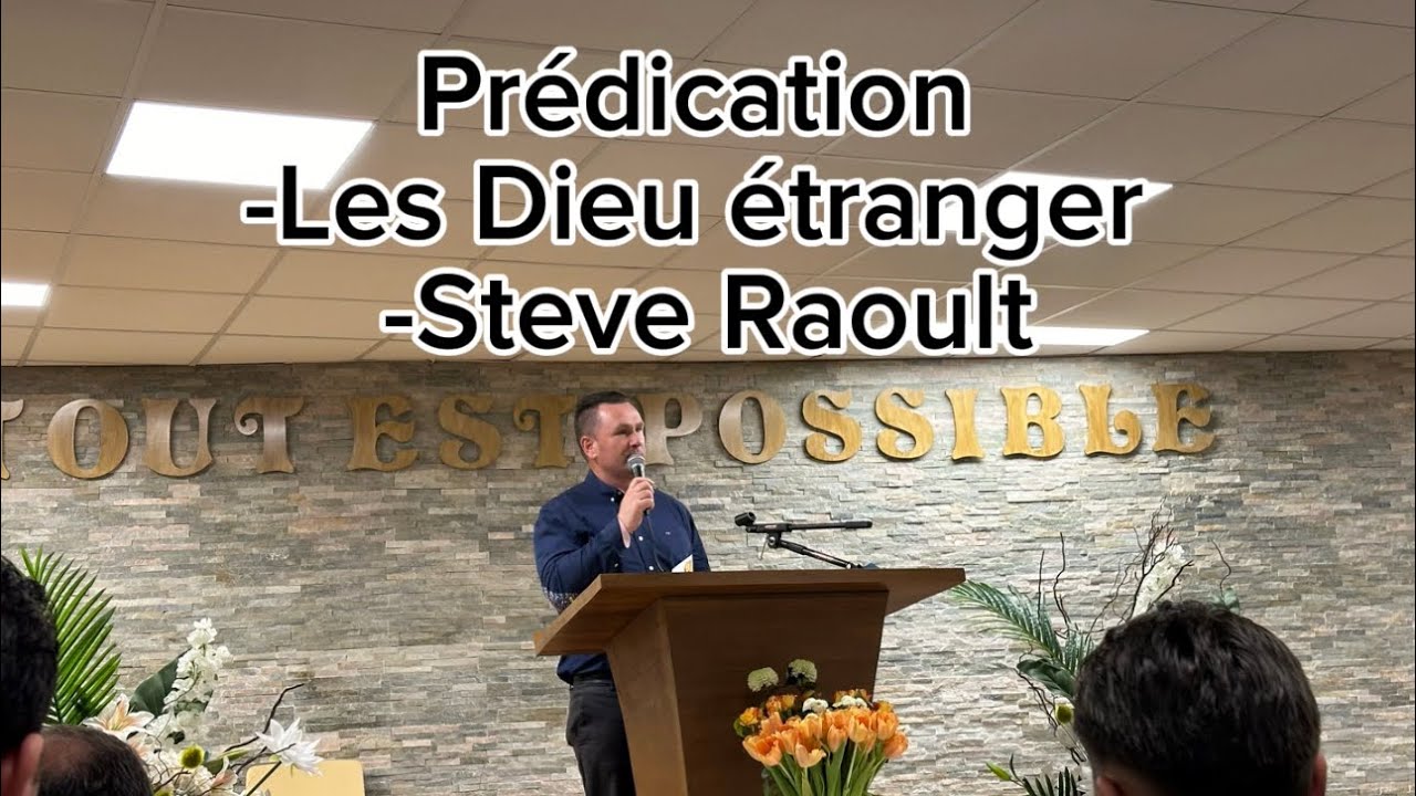 Prédication - Steve Raoult - Les Dieu étrangers - Vie et lumière