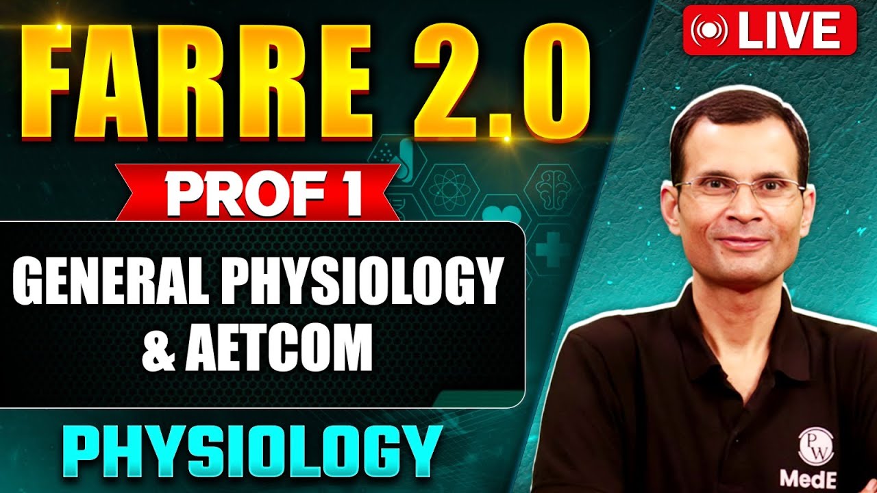 General Physiology & AETCOM | Physiology | FARRE 2.0 | MBBS Prof 1 | Dr.Vivek