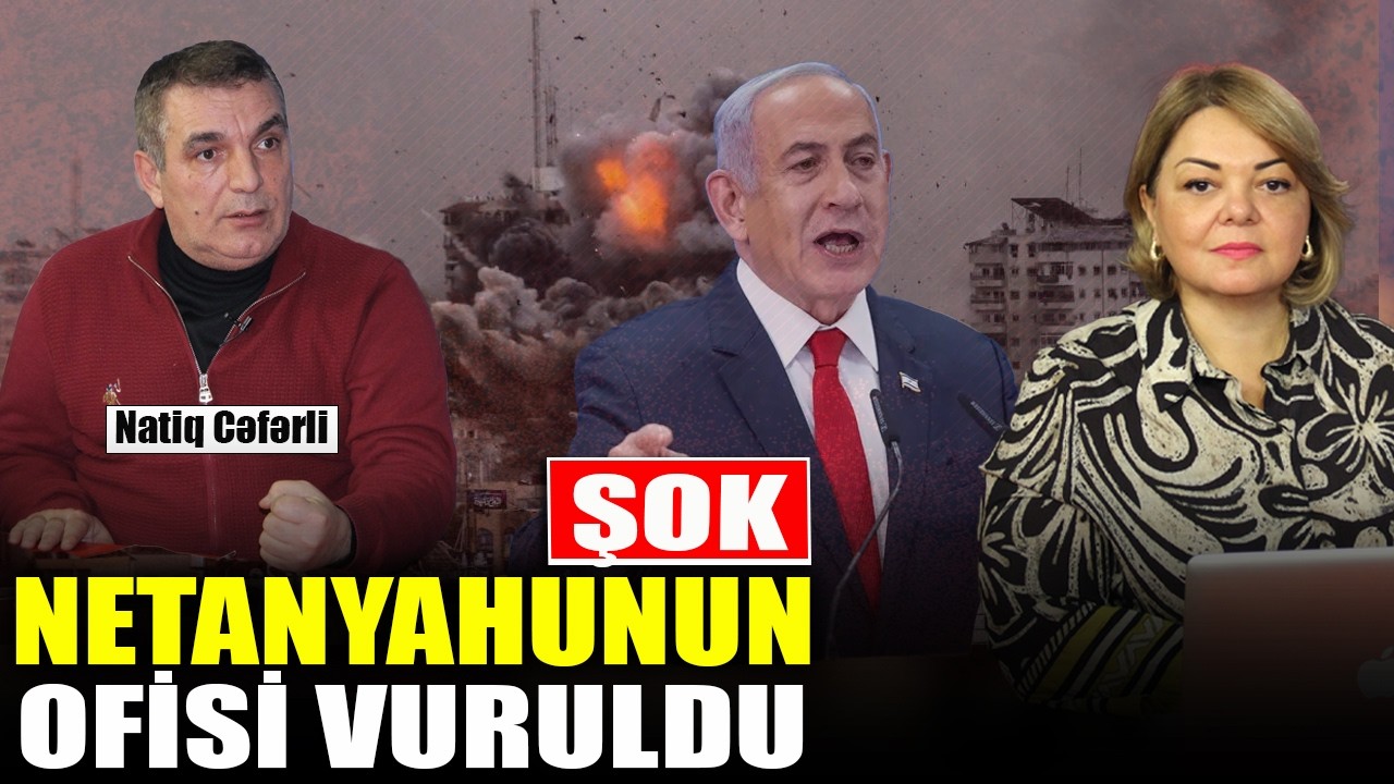 ŞOK - Netanyahunun ofisi VU*RULDU - Natiq Cəfərli ilə QIRMIZI MASA