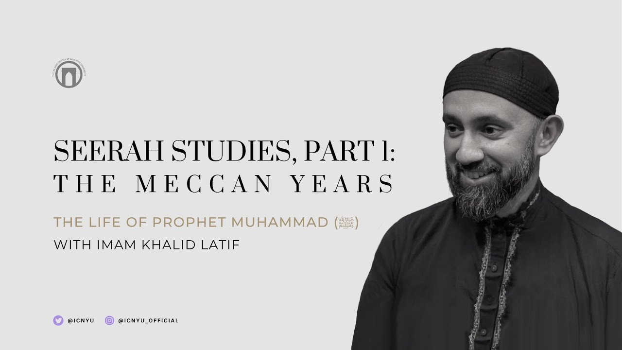 Seerah Studies, Part 1: The Meccan Years | Imam Khalid Latif | 07.03.2024