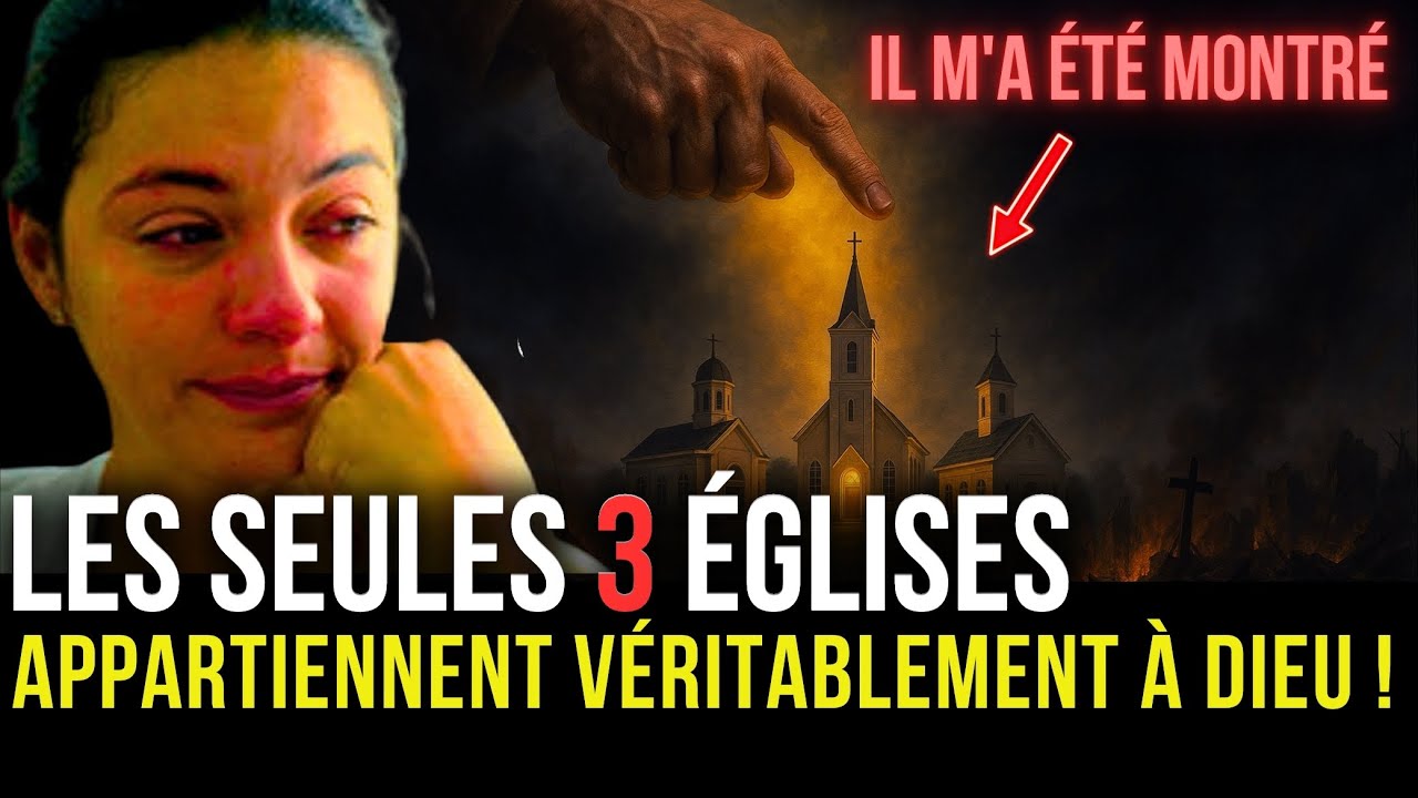Seules CES 3 Églises appartiennent vraiment à Dieu — Toutes les autres mènent les âmes en enfer !