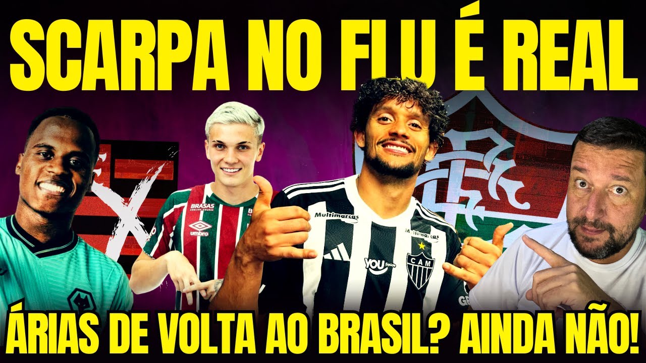 🚨ESQUENTOU. FLU FAZ PRIMEIROS CONTATOS POR SCARPA. GALO QUER VALOR MILION&Aacute;RIO. LATERAL TER&Aacute; CHANCE.