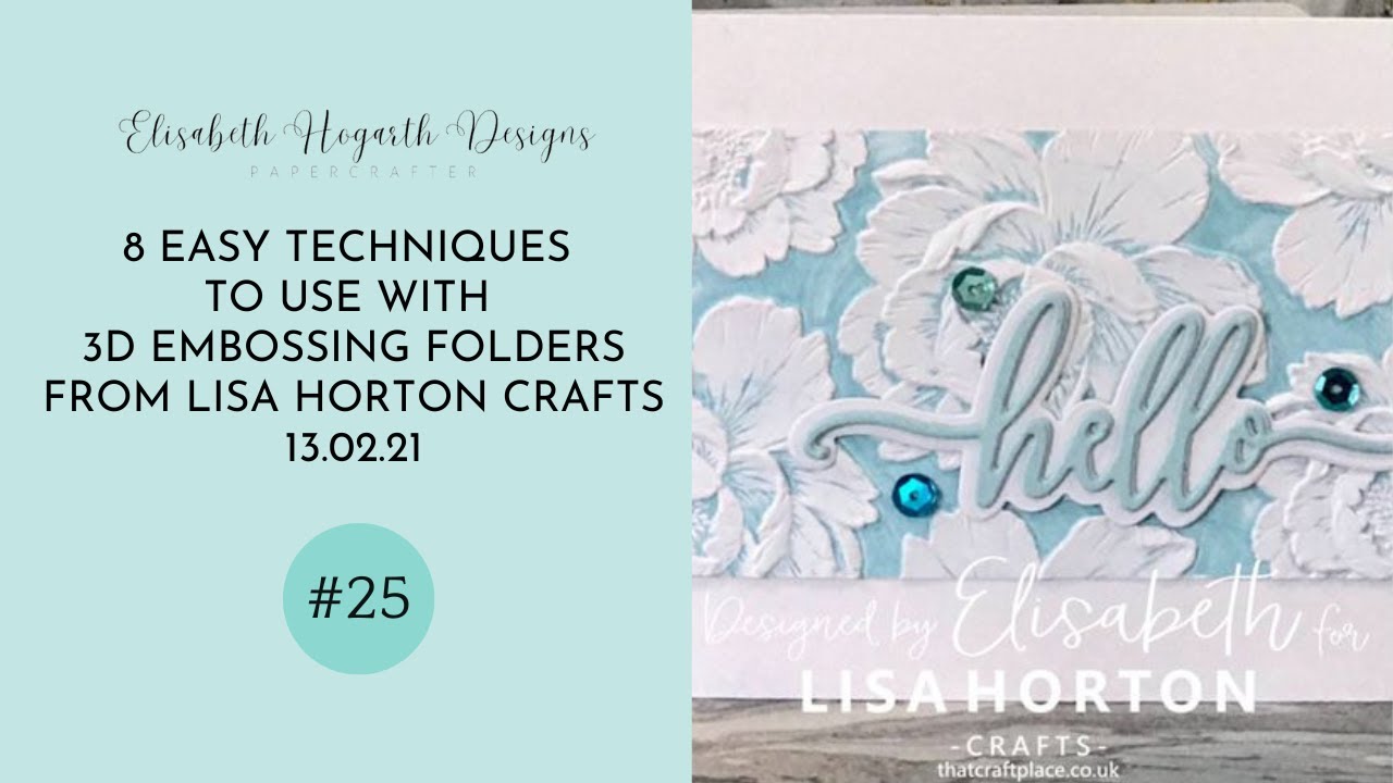 8 ПРОСТЫХ ТЕХНИК ДЛЯ ИСПОЛЬЗОВАНИЯ ПАПОК ДЛЯ 3D-ТИСНЕНИЯ ОТ LISA HORTON CRAFTS.