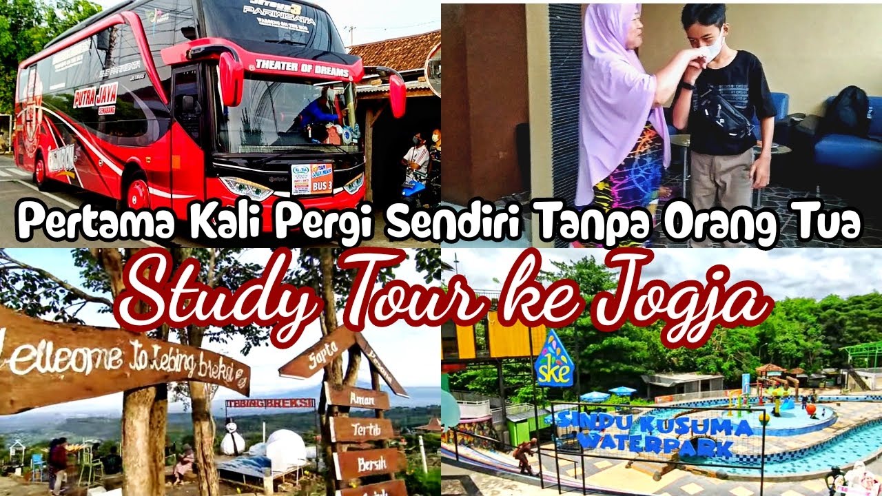 PERTAMA KALI PERGI SENDIRI TANPA ORANG TUA, STUDY TOUR KE JOGJA