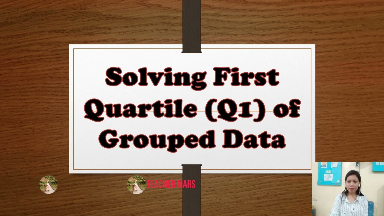 GRADE 10 MATH LESSON Solving first quartile of grouped data | Teacher Mars