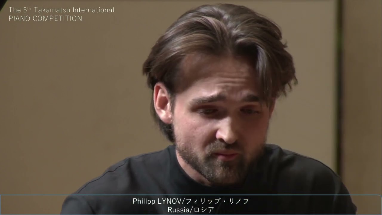 第5回　高松国際ピアノコンクール　本選　1日目　Philipp LYNOV/フィリップ・リノフ