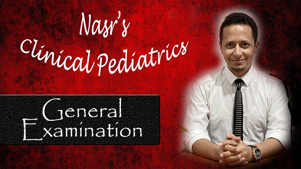 🌟New - عملي الأطفال | Clinical Pediatrics 2 | General Examination