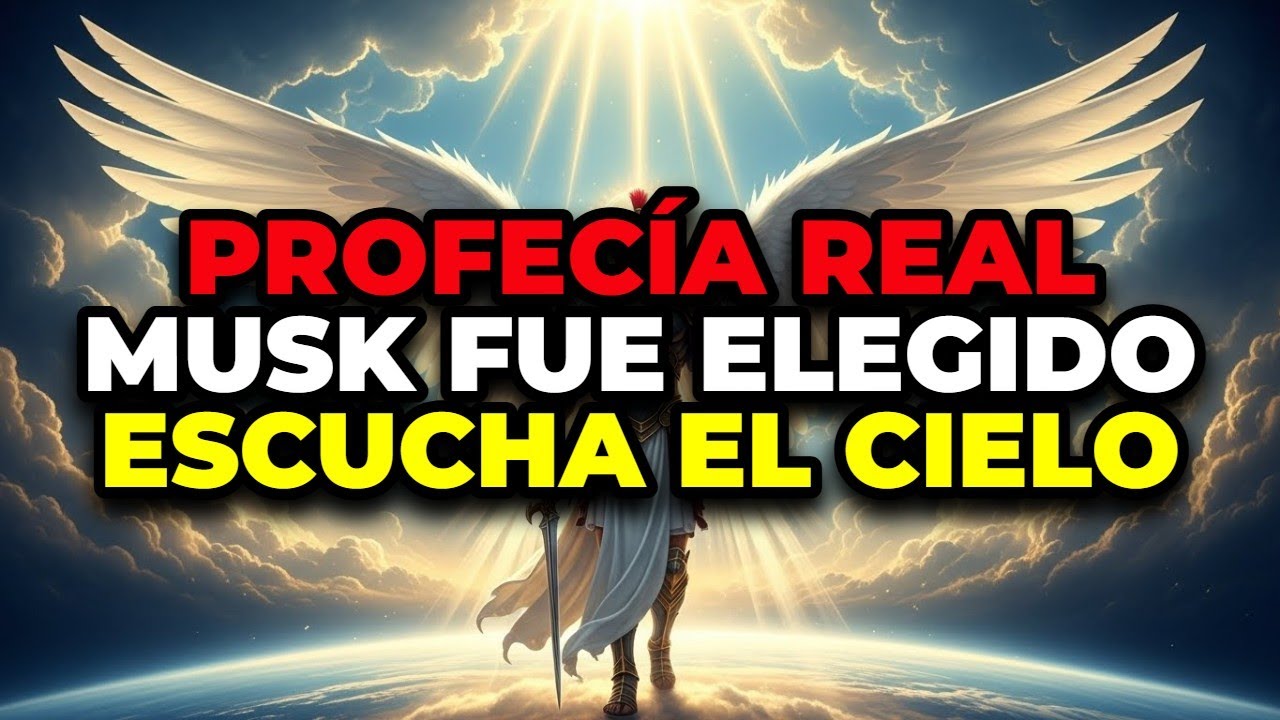 🙏 EL CIELO ELIGIÓ A ELON MUSK: LA PROFECÍA DEL ARCÁNGEL MIGUEL QUE DEBES VER YA MISMO