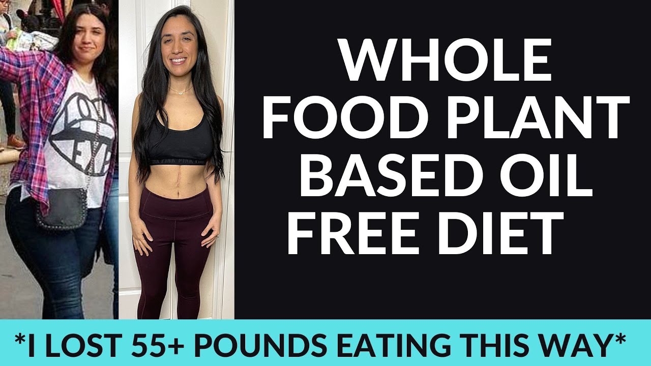 WHOLE FOOD PLANT BASED OIL FREE 4 BEGINNERS| HOW I LOST 55+ POUNDS ON A HIGH CARB LOW FAT VEGAN DIET