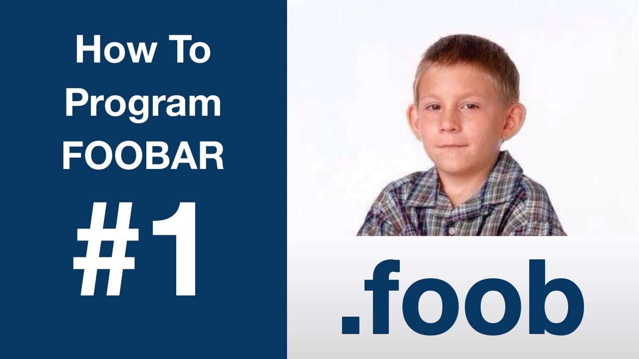 How To Program FOOBAR: Episode 1 — Getting Started