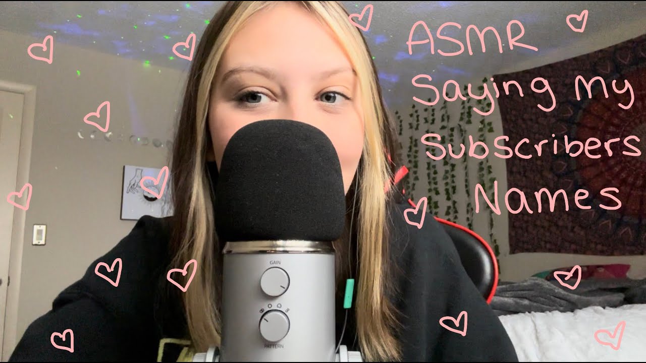ASMR Saying My Subscribers Names!