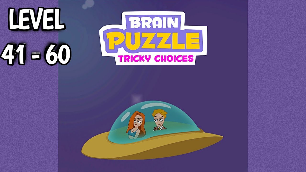 Brain Puzzle: Tricky Choices | Level 41 - 60 | Brain Puzzle Gameplay FHD