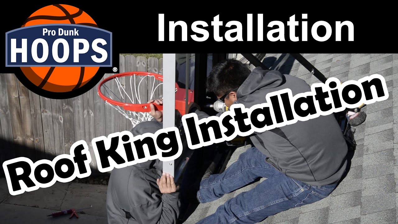 Roof King Installation and Assembly - Pro Dunk Hoops