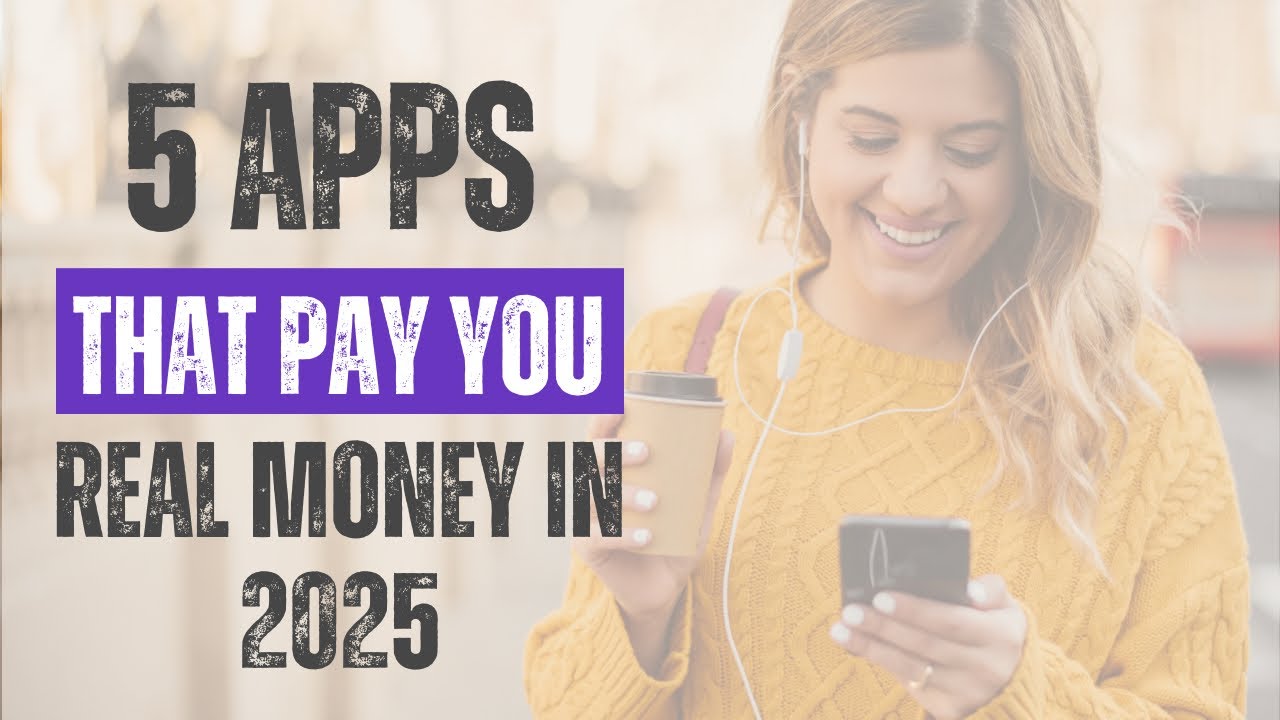 5 Apps That Pay You Real Money in 2025