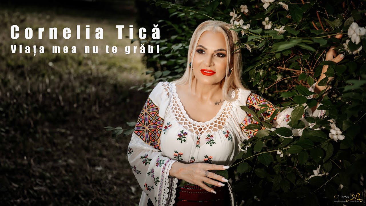 Cornelia Tica  - Viata mea nu te grabi