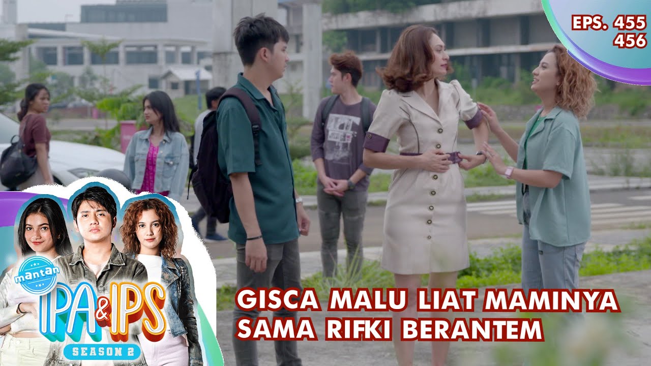 Gisca Malu Liat Maminya Sama Rifki Berantem Di Kampus - MANTAN IPA & IPS GTV | EPS 455-456 (6/6)