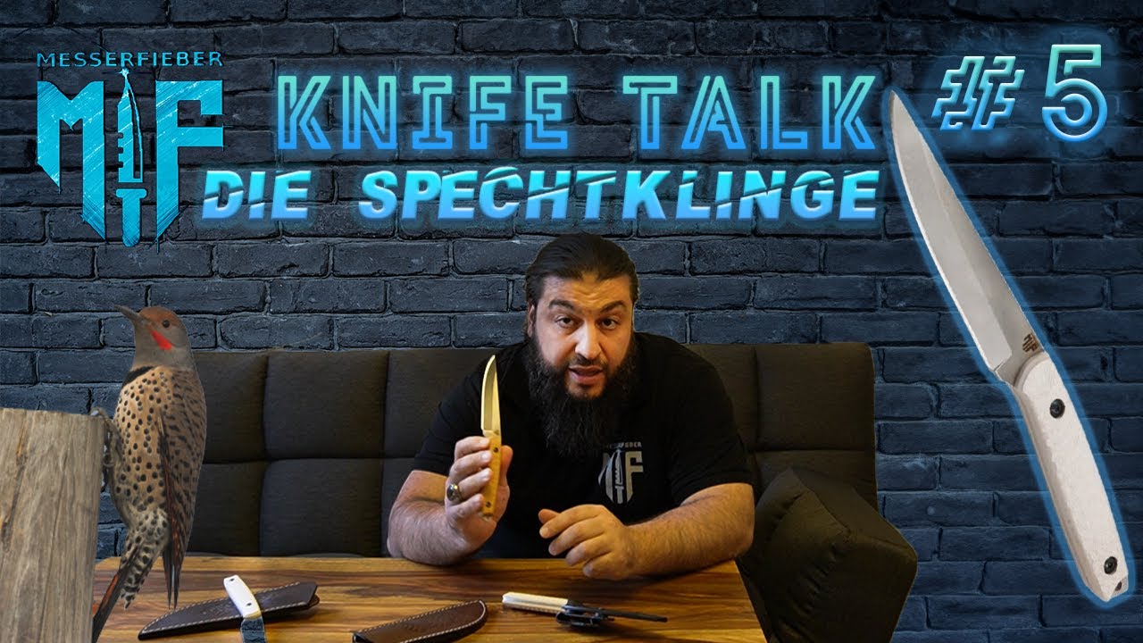 Knife Talk #5 Die Spechtklinge-  Ist es auch so effektiv wie ein Specht?