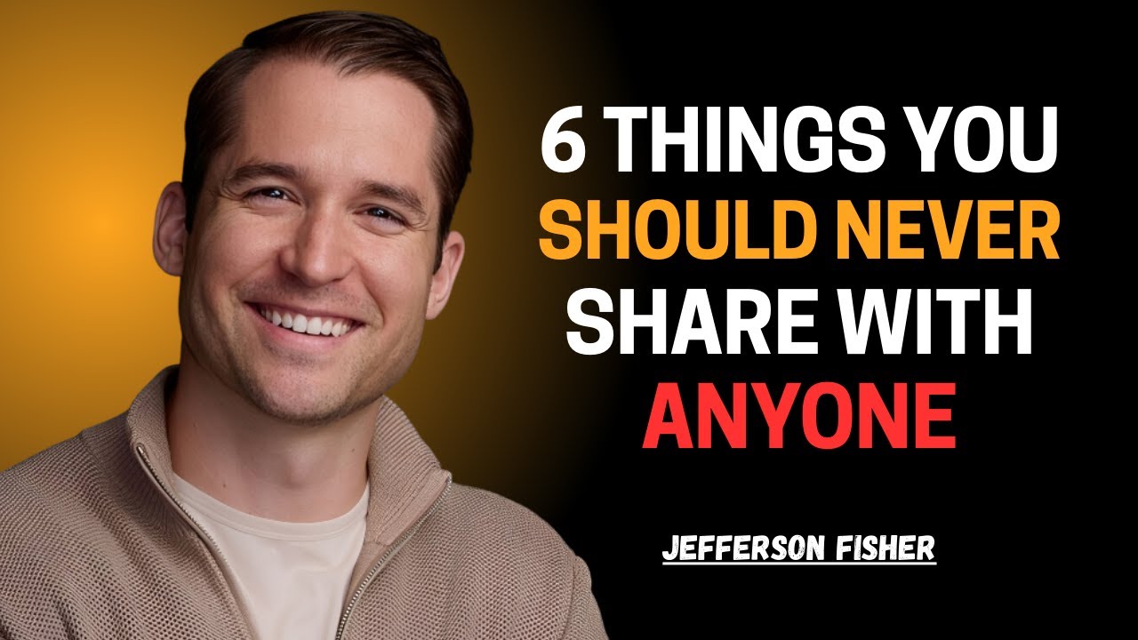 6 THINGS YOU SHOULD NEVER SHARE WITH ANYONE || Jefferson Fisher || Graceful Mindset