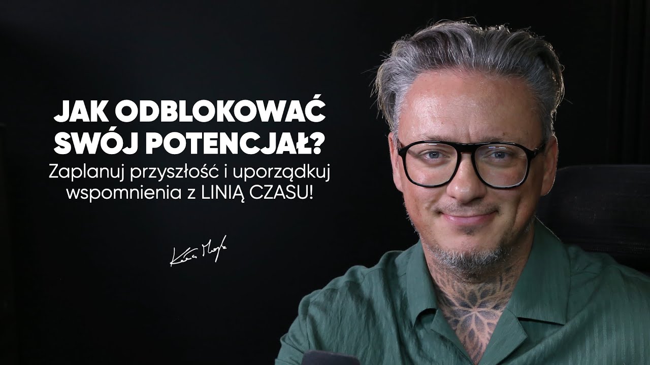 JAK ODBLOKOWAĆ SWÓJ POTENCJAŁ? Zaplanuj przyszłość i uporządkuj wspomnienia z LINIĄ CZASU!