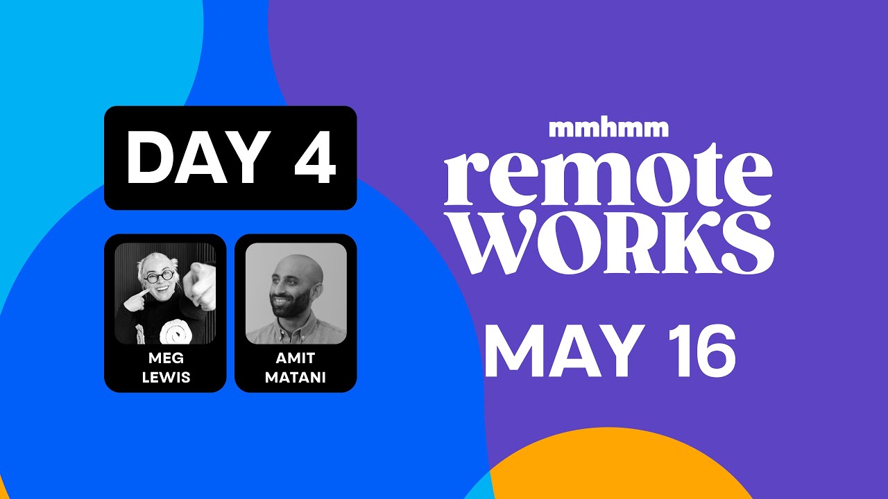 Remote Works Day 4 feat. Amit Matani and Meg Lewis