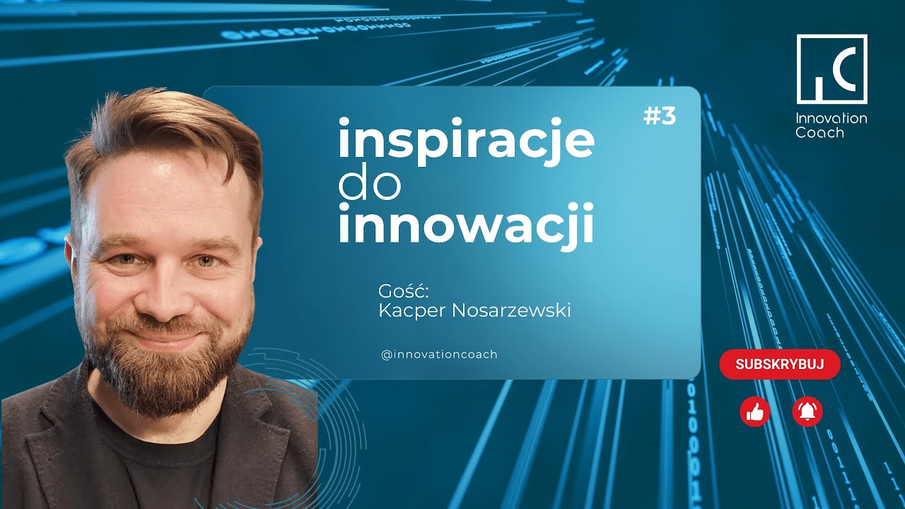 Inspiracje do Innowacji/ 2.3 Czy da się przewidzieć przyszłość? Foresight w praktyce.