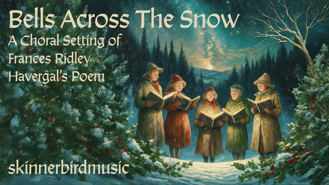 Bells Across the Snow (text by Frances Ridley Havergal)