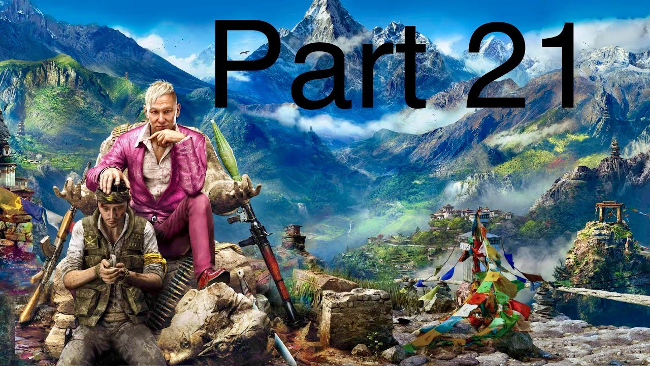 Far Cry 4 Gameplay Playthrough Part 21 | 4K 60FPS | No Commentary