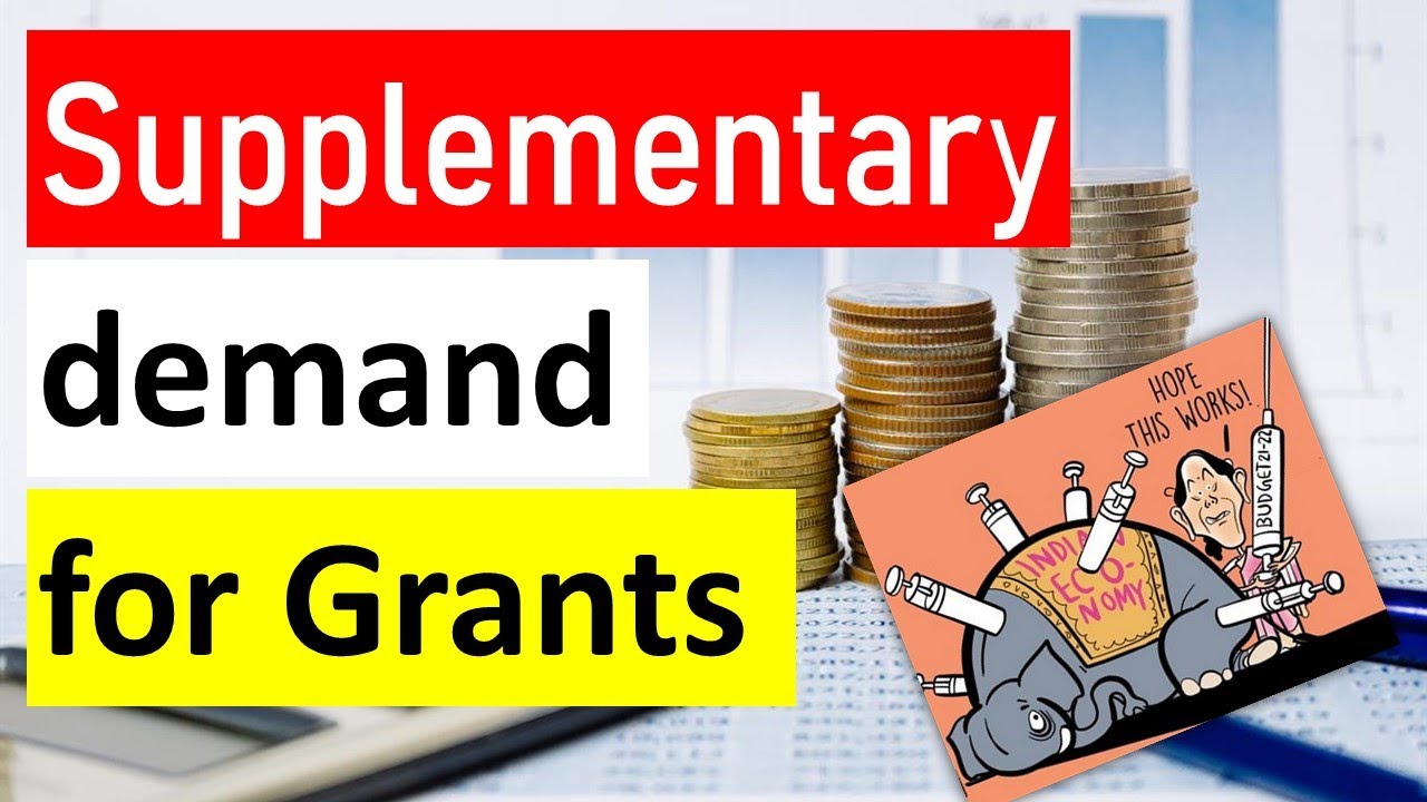 Supplementary demand for grants | Indian Constitution- historical underpinnings | UPSC IAS