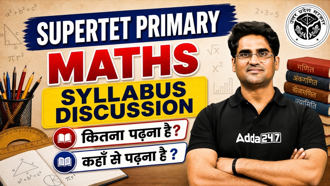 SUPERTET Primary Maths Syllabus 2026 | Complete Strategy | कितना पढ़ें और कहाँ से