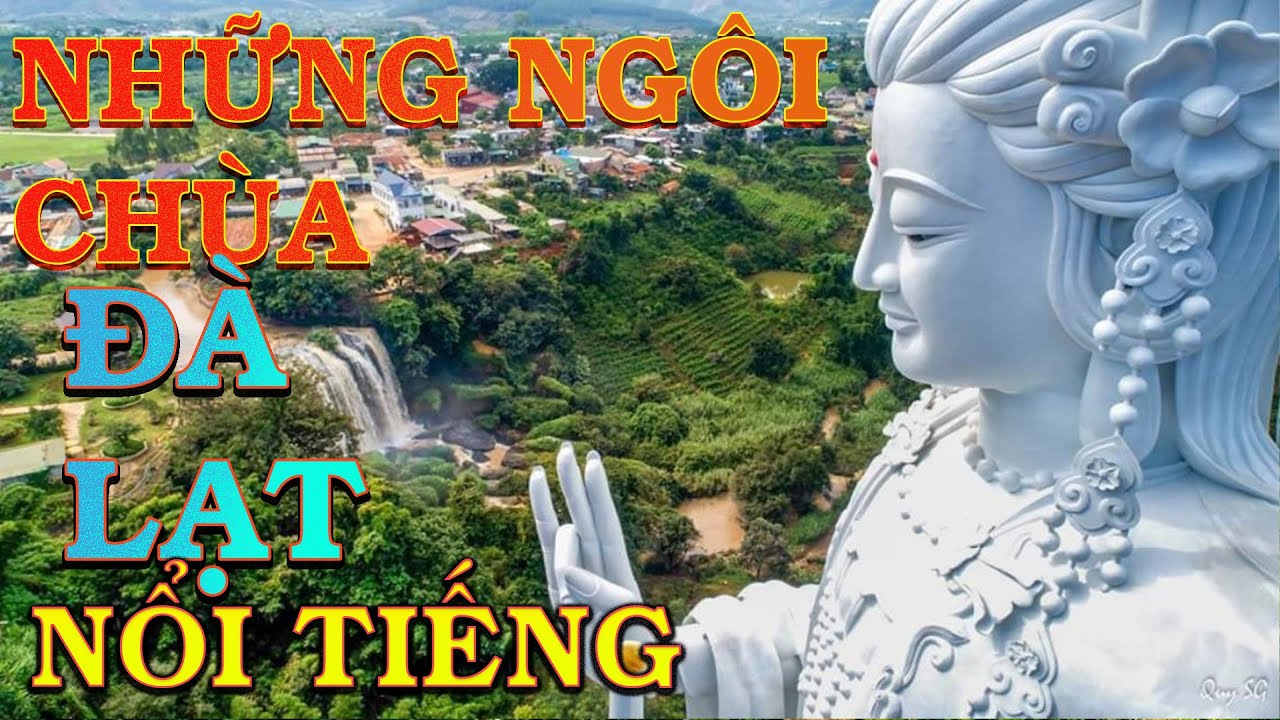Những ngôi chùa nổi tiếng nên ghé khi đến Đà Lạt- Du lịch Đà Lạt đi đâu? Pagoda in Viet Nam