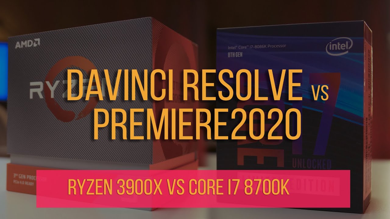 Производительность процессоров в Davinci Resolve vs Adobe Premiere.  i7 8700K vs AMD Ryzen 9 3900x.