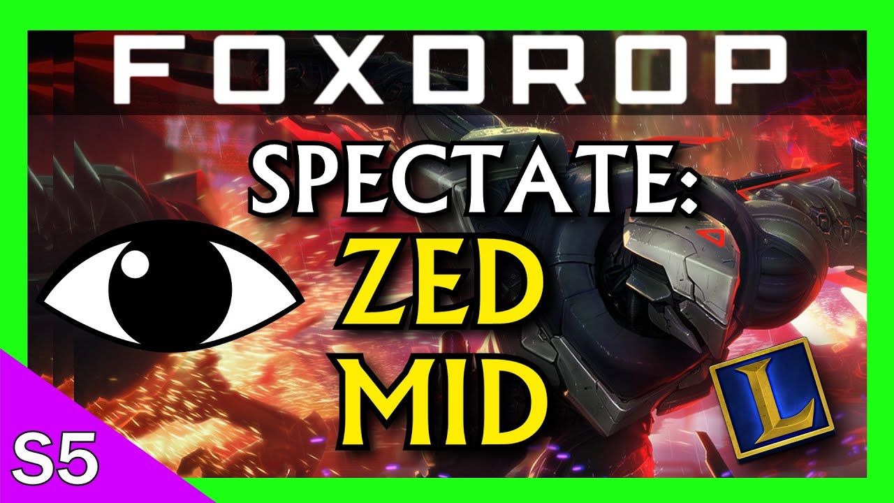 Foxdrop Spectates: Gold Zed Mid - League of Legends