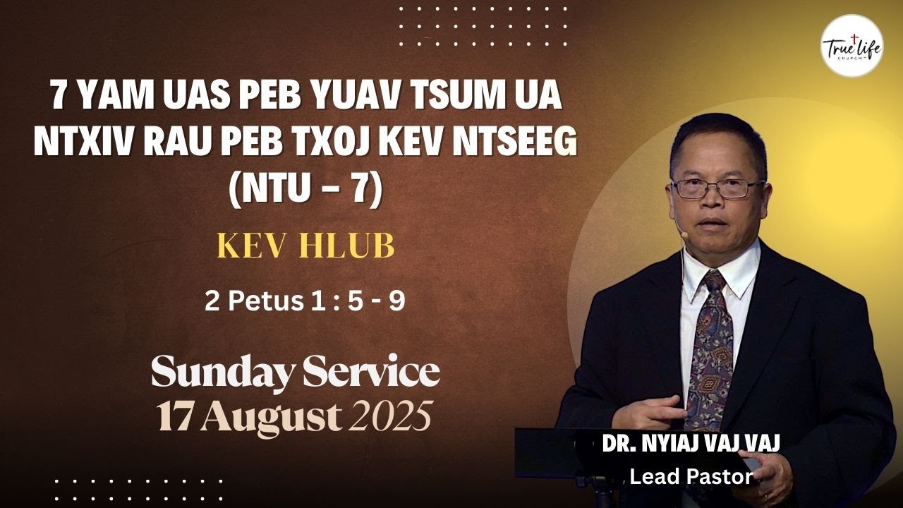 08-17-2025 7 Yam Ua Ntxiv Rau Peb Txoj Kev Ntseeg   Kev Hlub