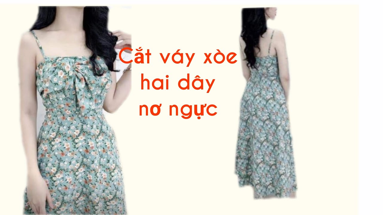 50/Cắt may váy xòe hai dây nơ ngực , cắt váy , đầm hai dây