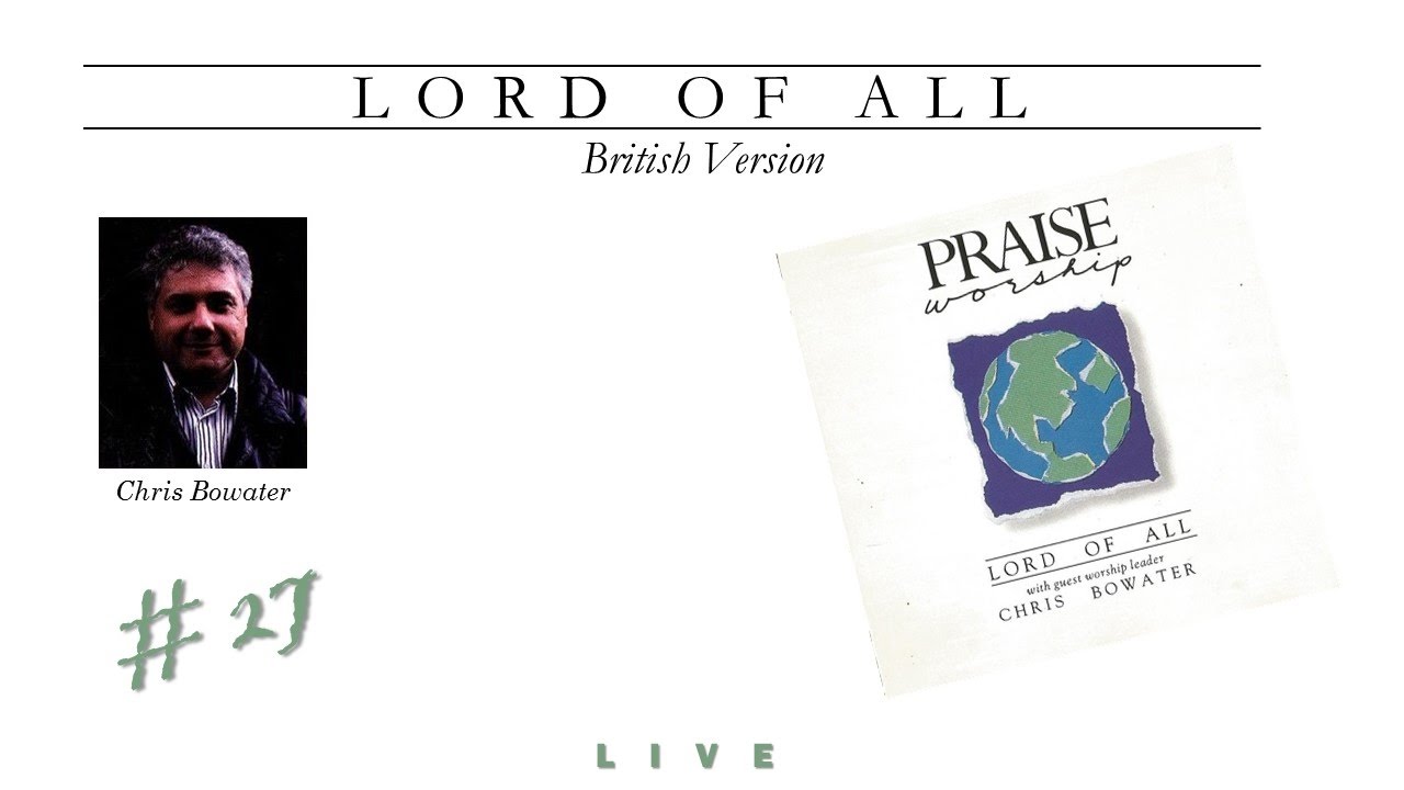 Chris Bowater- Lord Of All (British Version) (Full) (1988)